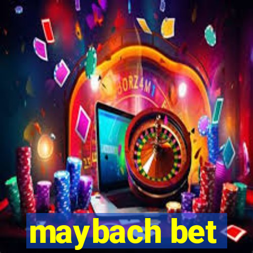 maybach bet
